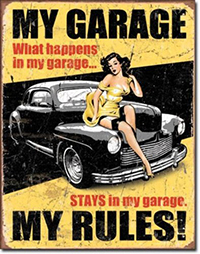 My garage, my rules sign.