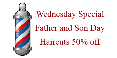 Father/Son day. 50% off haircuts